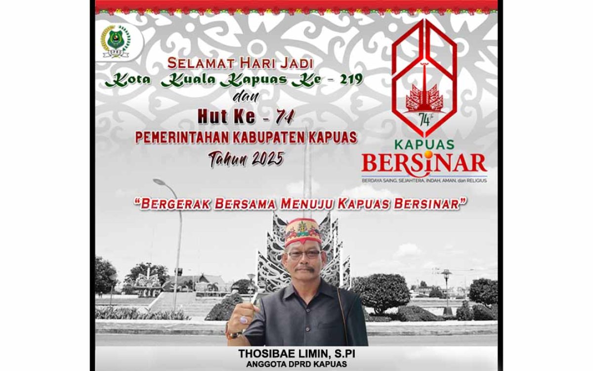 Thosibae Limin Berharap Kabupaten Kapuas Semakin Maju dan Sejahtera